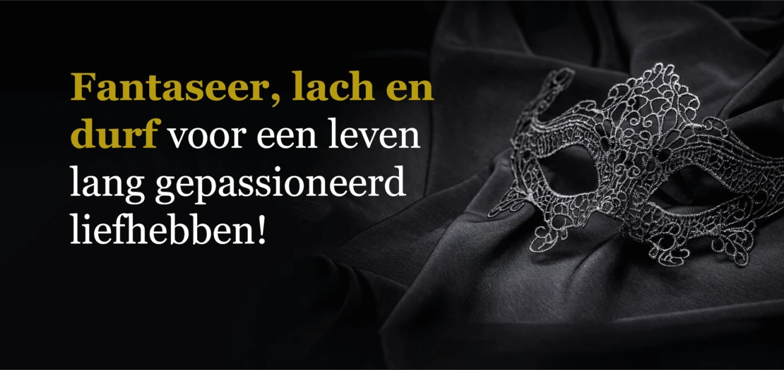 Fantaseer lach en durf voor een leven lang gepassioneerd liefhebben!