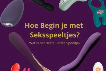 eerste seks speeltje kiezen, welke mee beginnen?